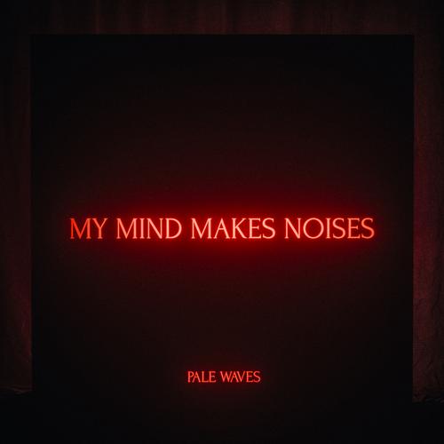 Pale Waves - My Mind Makes Noises - Lp