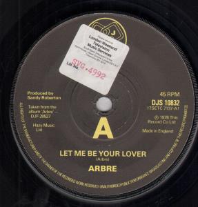 Arbre - Let Me Be Your Lover - 7 Inch