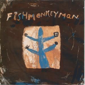 Fish Monkey Man - If I've Told You Once - 7 Inch