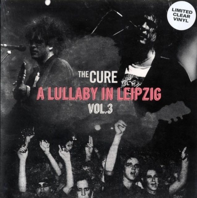 Cure - A Lullaby In Leipzig Vol.3 - Lp
