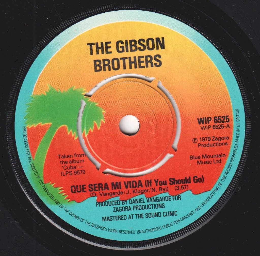 Gibson Brothers - Que Sera Mi Vida - 7 Inch