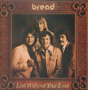 Bread - Lost Without Your Love - Lp