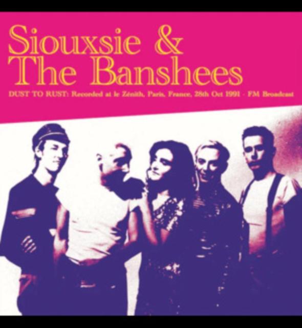 Siouxsie & The Banshees - Dust To Rust: Live At Le Zenith. Paris. France. 28th Oct 1991 - Fm Broadcast (Coloured Vinyl) - Lp