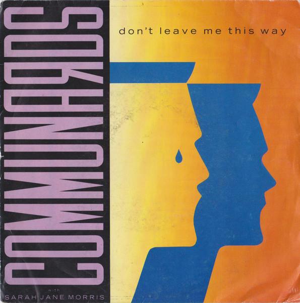 Communards With Sarah Jane Morris - Don't Leave Me This Way - 7 Inch