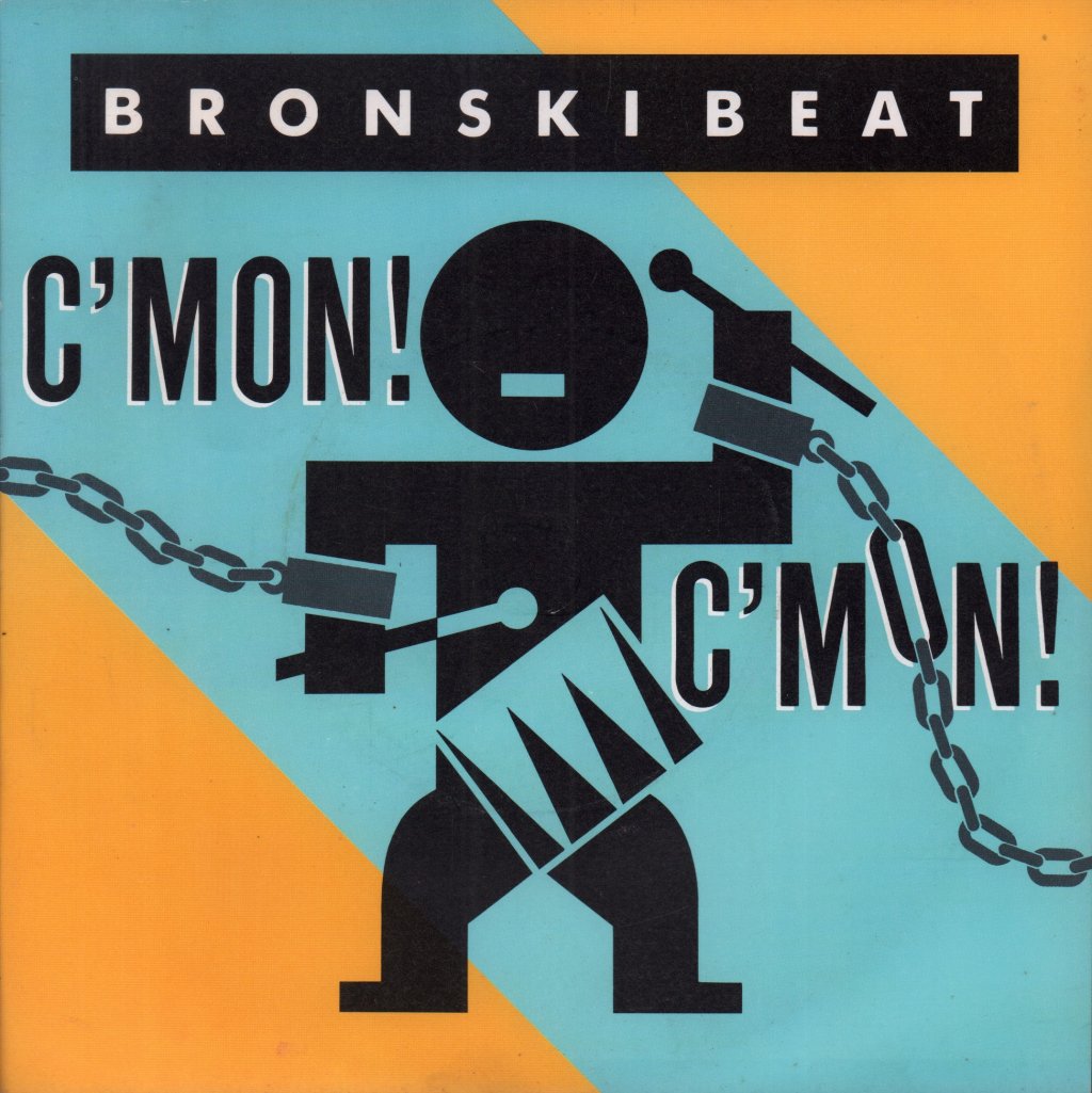 Bronski Beat - C'mon C'mon - 7 Inch