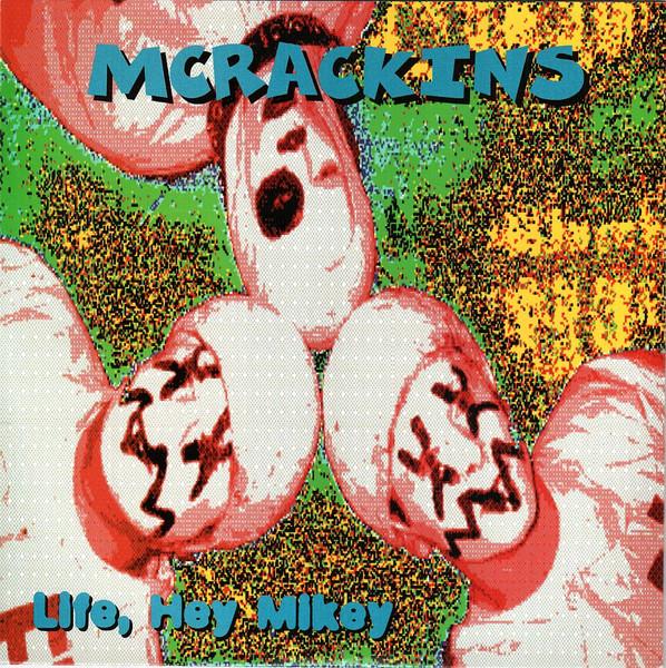 Mcrackins - Life, Hey Mikey - 7 Inch