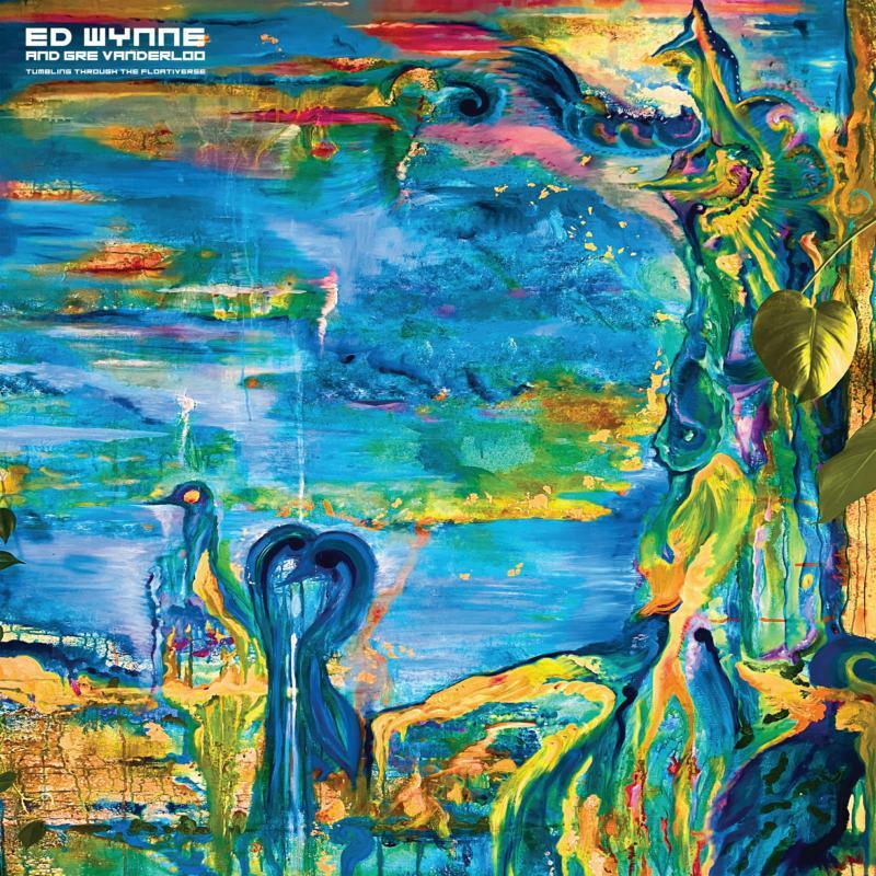 Ed Wynne And Gre Vanderloo - Tumbling Through the Floativerse - Lp