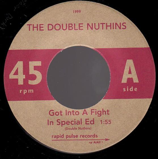 Double Nuthins - Got Into A Fight In Special Ed (And The Retard's Winning) - 7 Inch