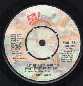 Bunny Sigler - Let Me Party With You - 7 Inch