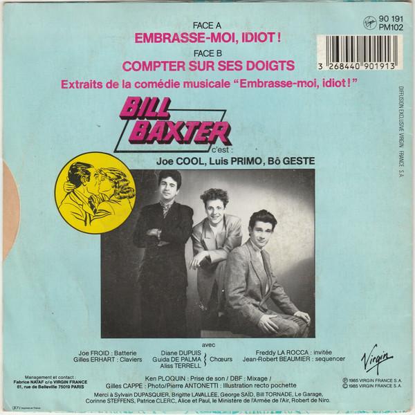 Bill Baxter - Embrasse Moi Idiot! - 7 Inch