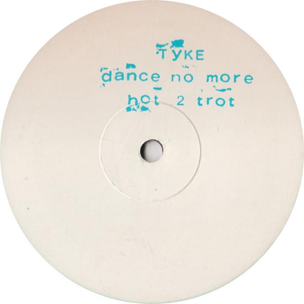 Tyke - Dance No More - 12 Inch