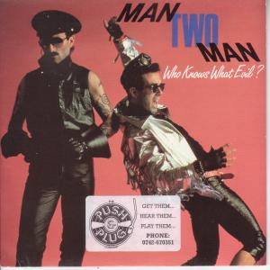 Man Two Man - Who Knows What Evil - 7 Inch