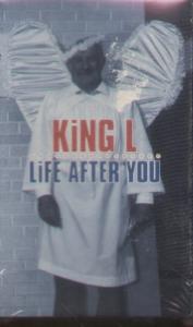 King L - Life After You - Cassette