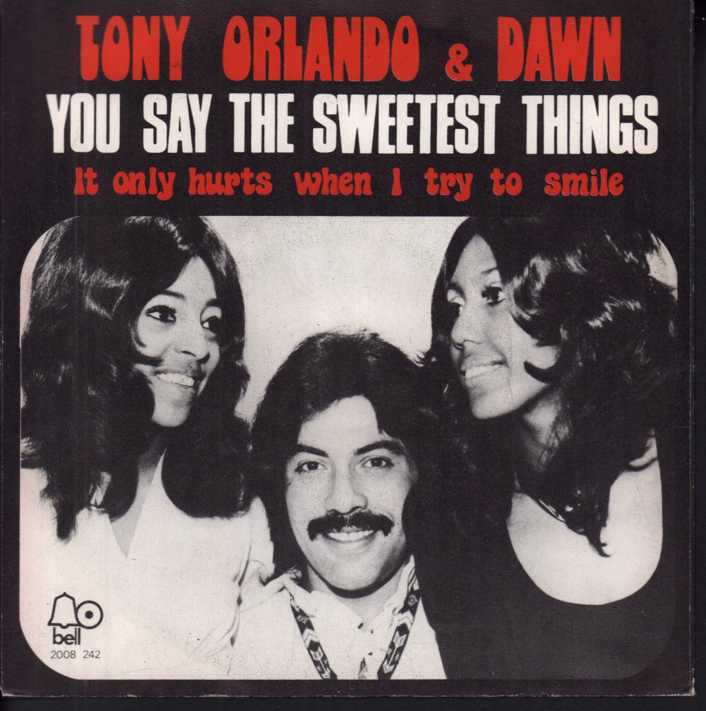 Tony Orlando And Dawn - You Say The Sweetest Things - 7 Inch
