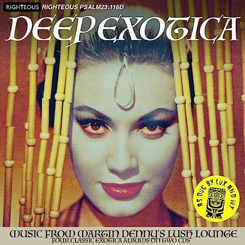 Martin Denny - Deep Exotica - Music From Martin Denny's Lush Lounge - Four Albums On 2cds - Double Cd