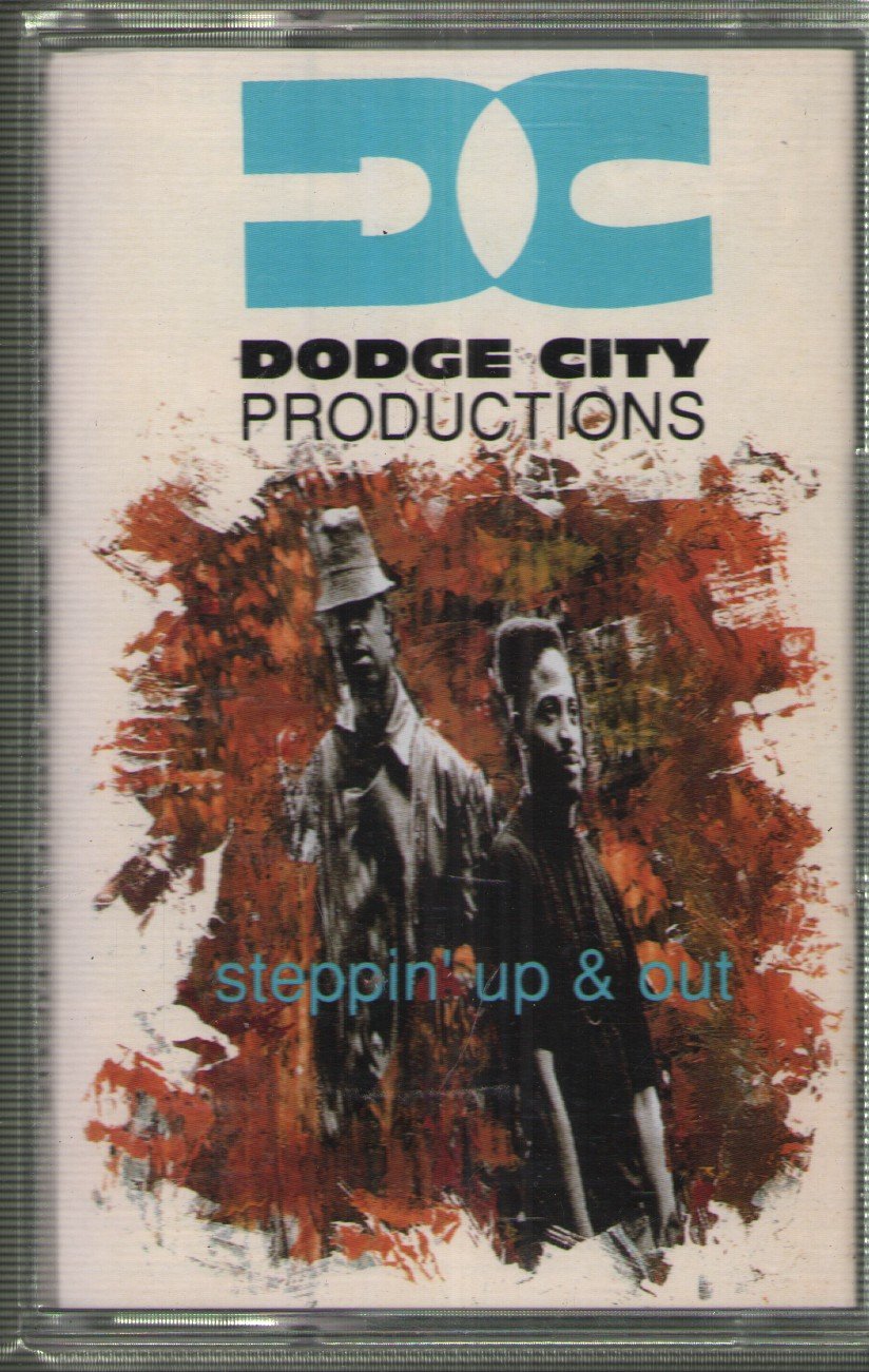 Dodge City Productions - Steppin' Up and Out - Cassette