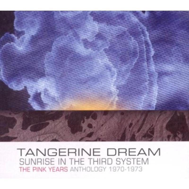 Tangerine Dream - Sunrise In the Third System: the Pink Years Anthology 1970-1973 - Double Cd