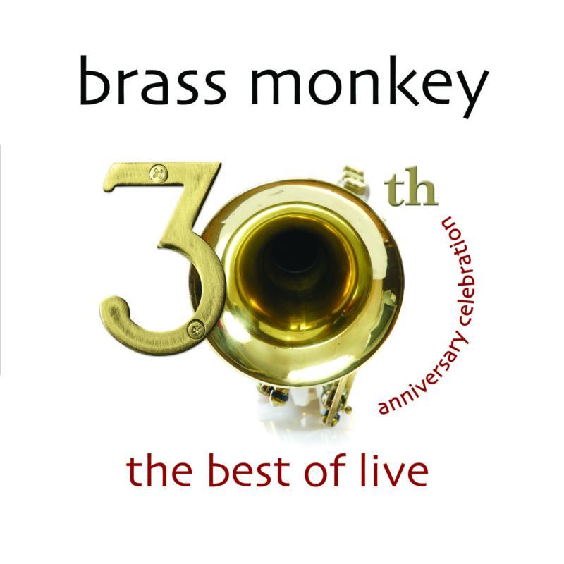 Brass Monkey - 30th Anniversary Celebration - the Best of Live - Cd