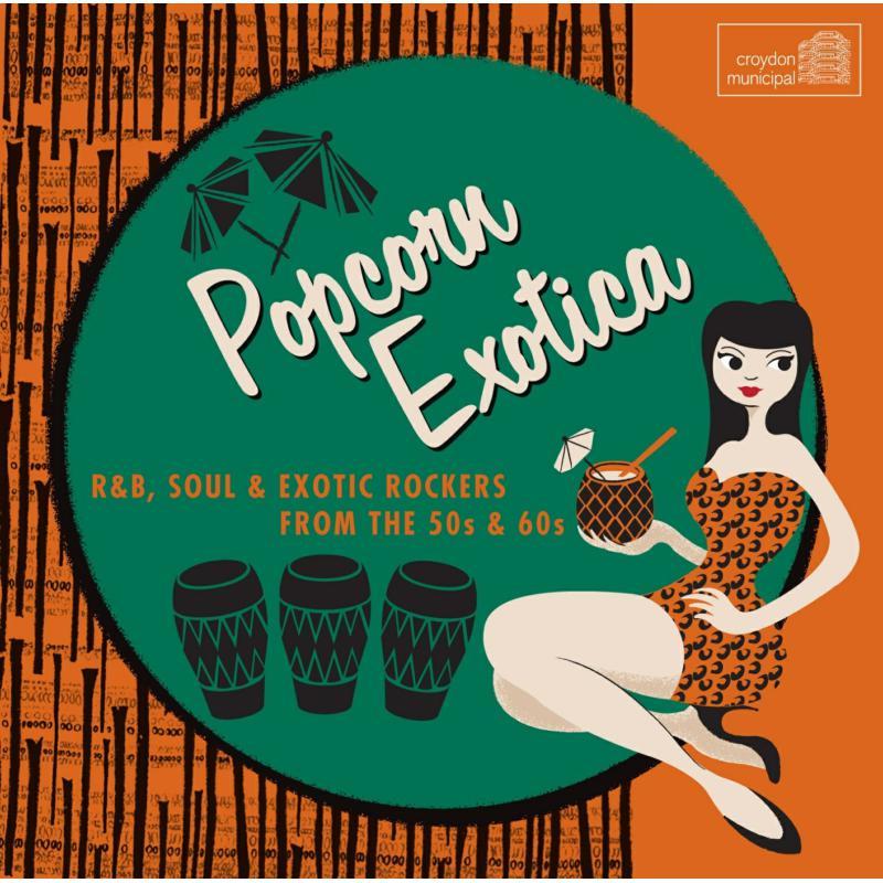 Various Artists - Popcorn Exotica (R&b, Soul & Exotic Rockers From the 50s & 60s) - Cd