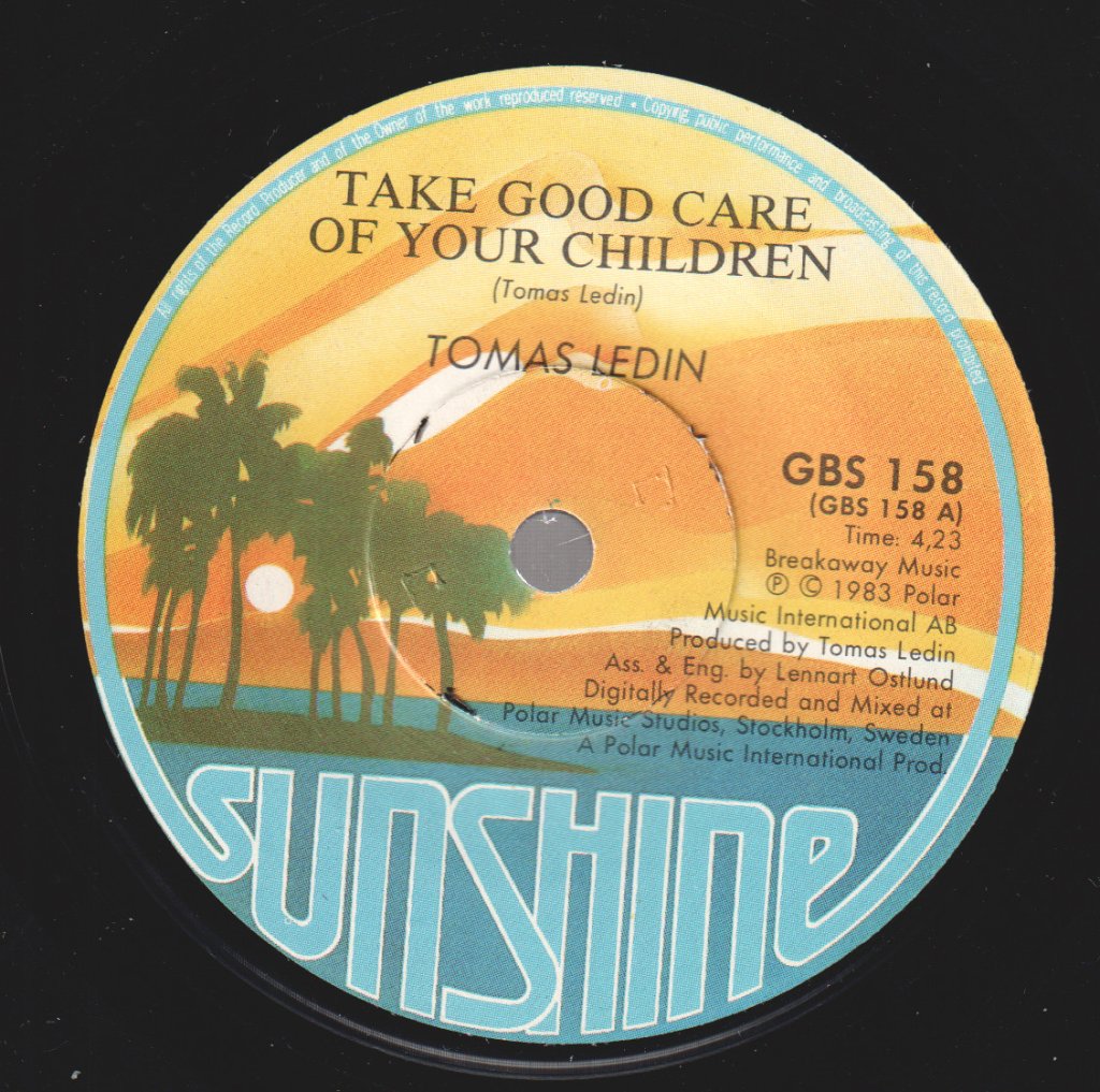 Tomas Ledin - Take Good Care Of Your Children - 7 Inch