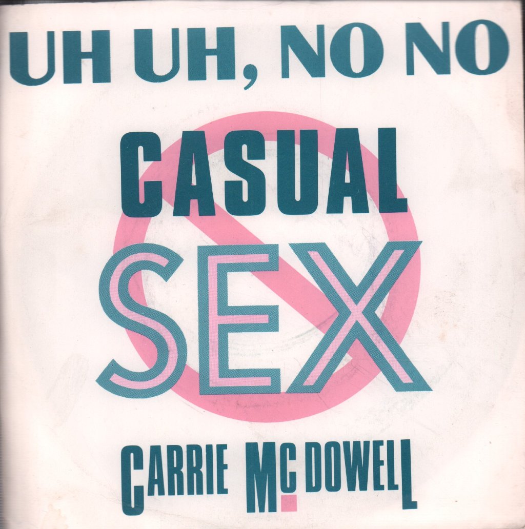 Carrie Mcdowell - Uh Uh No No Casual Sex - 7 Inch