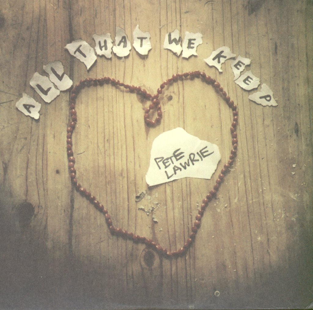 Pete Lawrie - All That We Keep - Cd