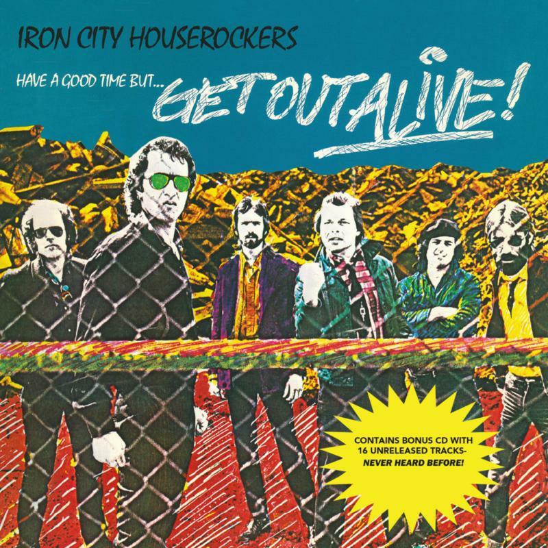 Iron City Houserockers - Have A Good Time But... Get Out Alive! - Lp