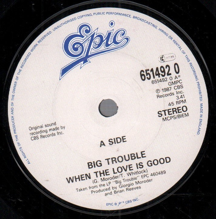 Big Trouble - When The Love Is Good - 7 Inch