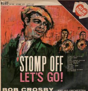 Bob Crosby And His Orchestra - Stomp Off Let's Go - Lp