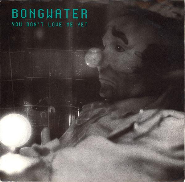 Bongwater - You Don't Love Me Yet - 7 Inch