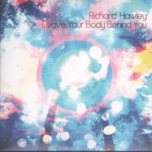 Richard Hawley - Leave Your Body Behind You - Cd