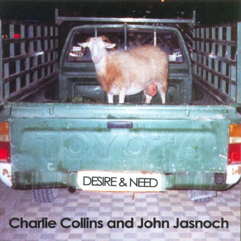 Charlie Collins and John Jasnoch - Desire & Need - Cd