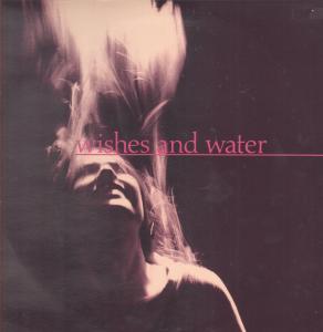 Wishes And Water - Wishes And Water - Lp