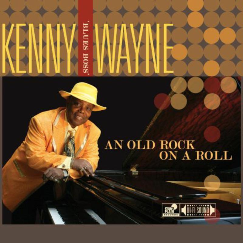 Kenny Blues Boss Wayne - An Old Rock On A Roll - Cd