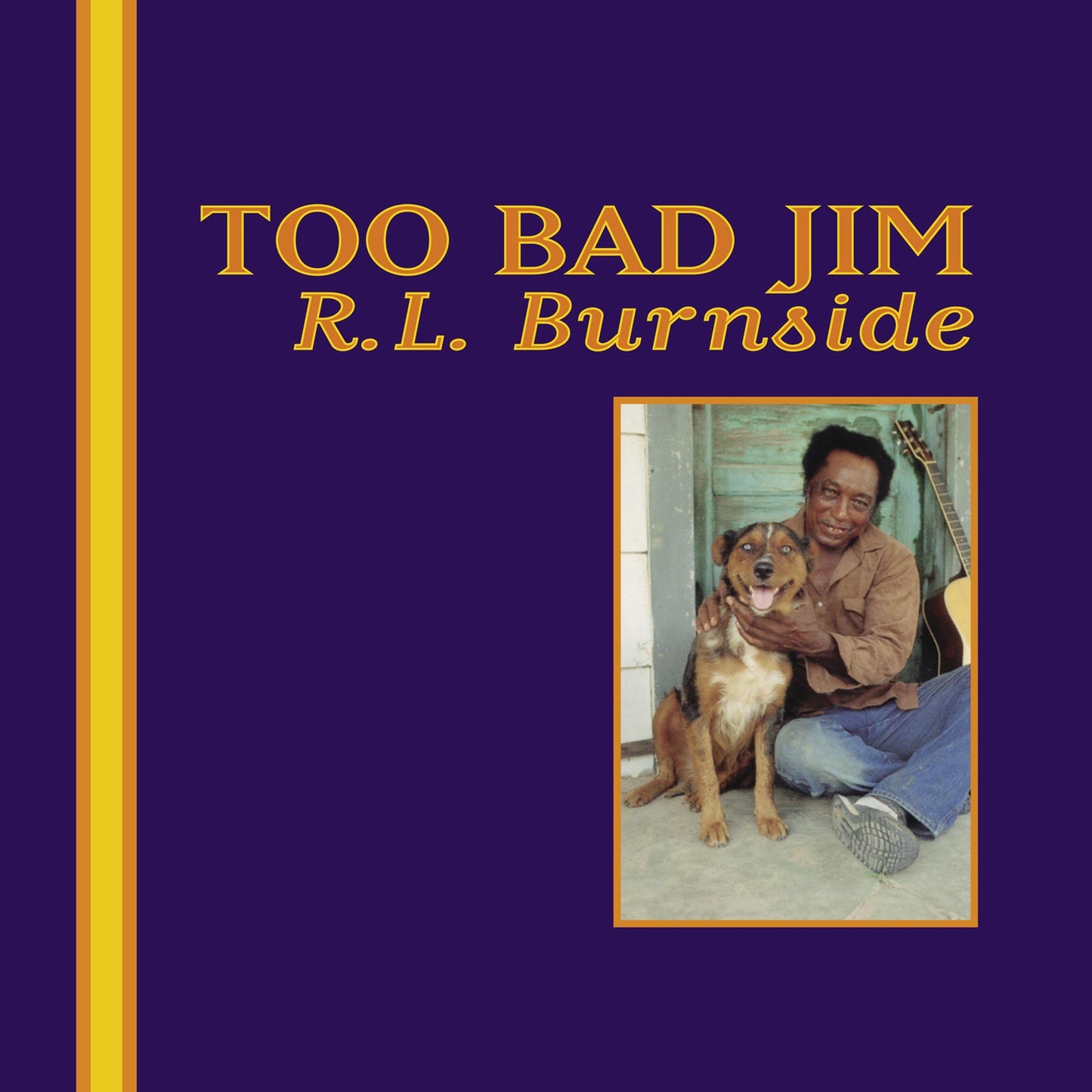R.L. Burnside - Too Bad Jim - Lp