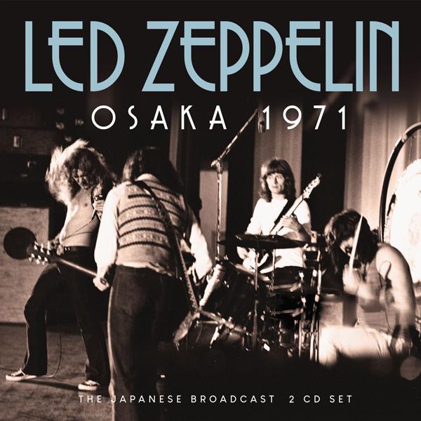 Led Zeppelin - Osaka 1971 (The Japanese Broadcast) - Double Cd
