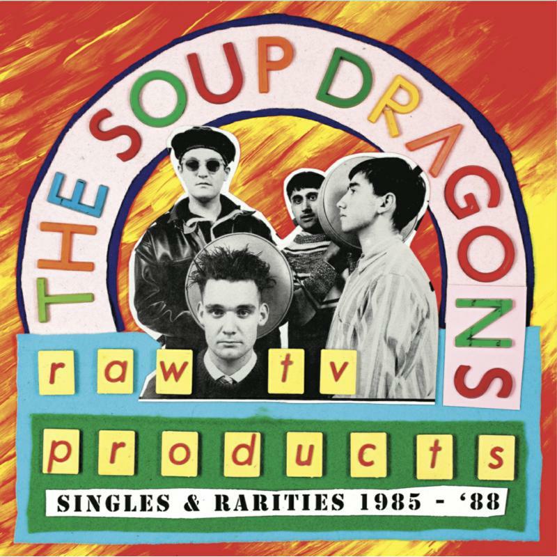 Soup Dragons - Raw Tv Products - Singles & R - Lp