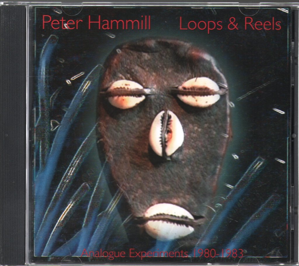 Peter Hammill - Loops & Reels (Analogue Experiments 1980-1983) - Cd