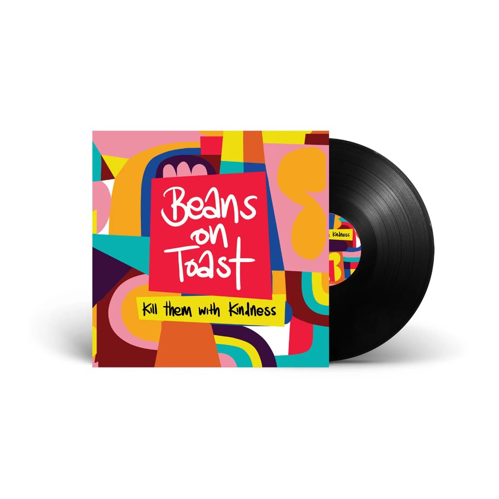 Beans On Toast - Kill Them With Kindness - Lp