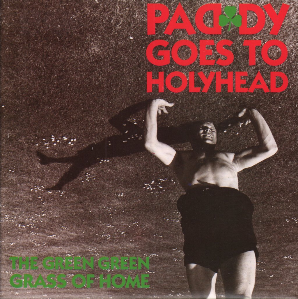 Paddy Goes To Holyhead - Green Green Grass Of Home - 7 Inch