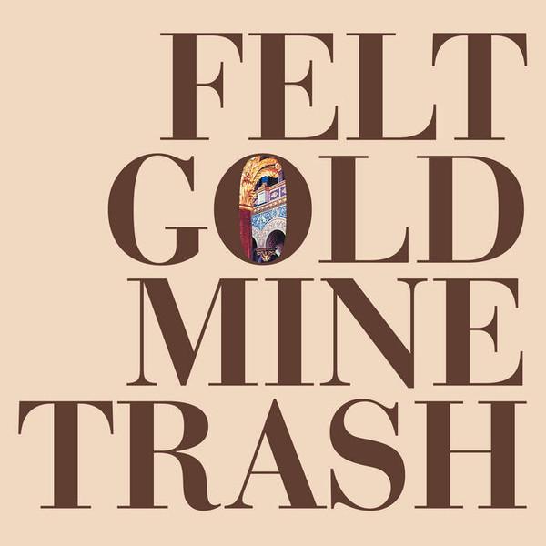 Felt - Gold Mine Trash - Lp