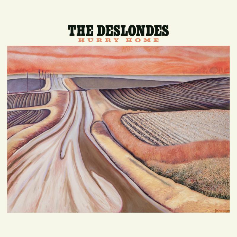 Deslondes - Hurry Home - Lp