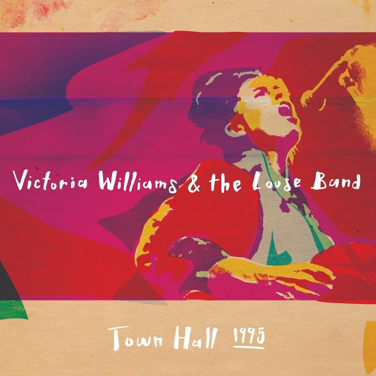 Victoria Williams And The Loose Band - Victoria Williams and the Loose Band Town Hall 1995 - Cd