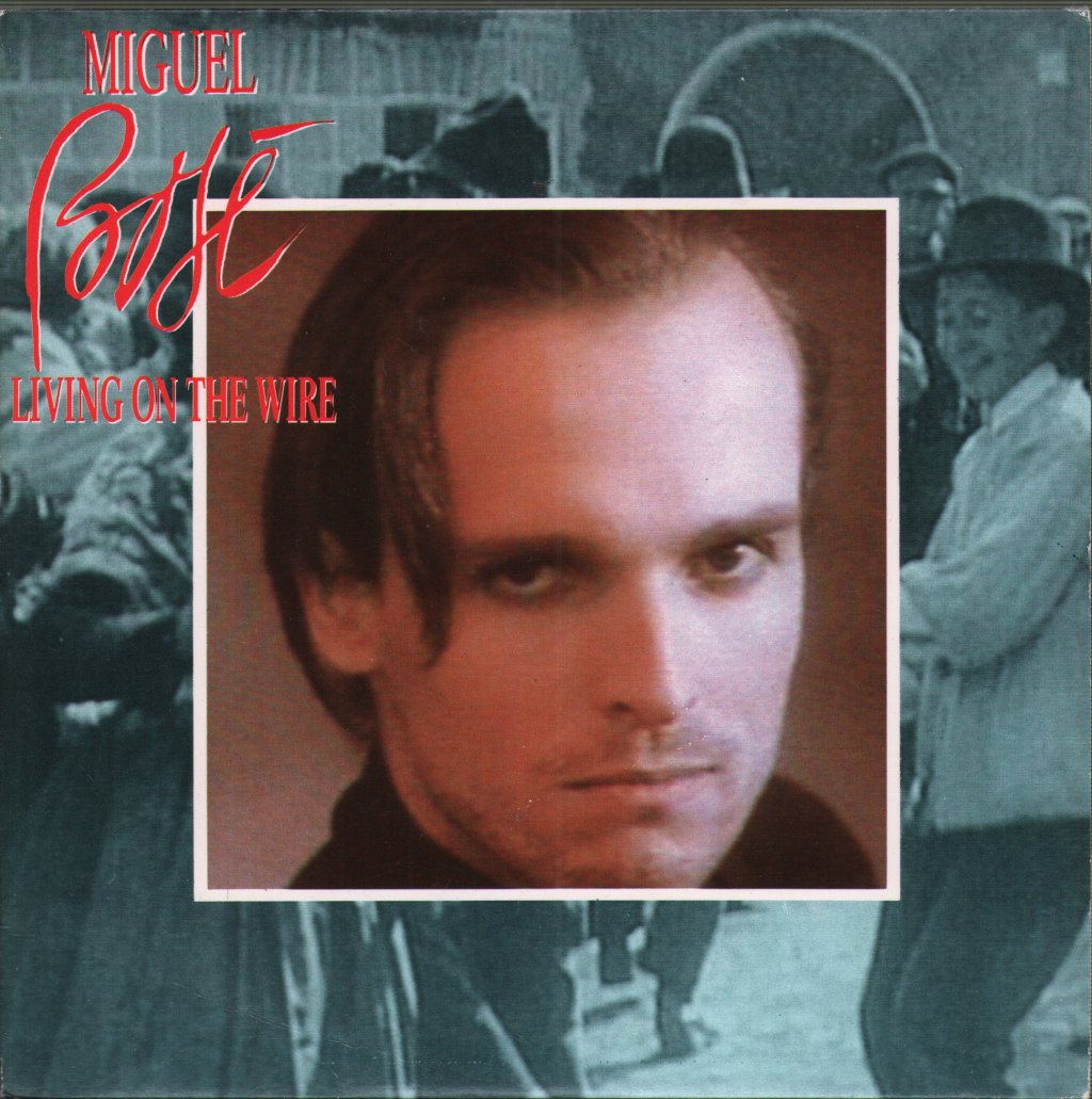 Miguel Bose - Living On The Wire - 7 Inch