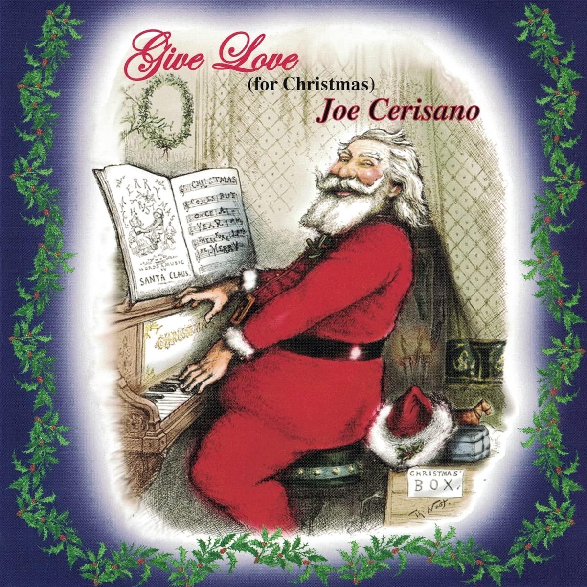 joe cerisano (silver condor) - Give Love (For Christmas) - Cd