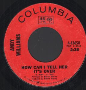 Andy Williams - How Can I Tell Her It's Over - 7 Inch