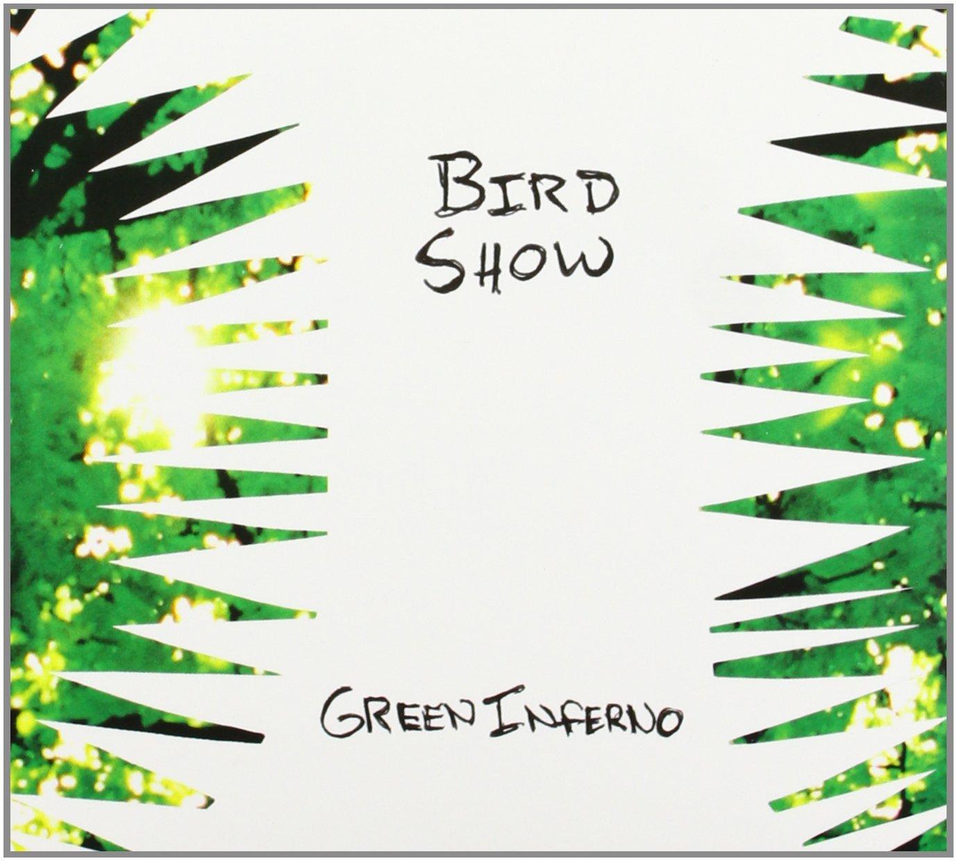 Bird Show - Green Inferno - Cd