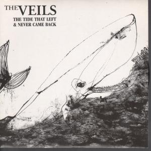 Veils - Tide That Left And Never Came Back - 7 Inch