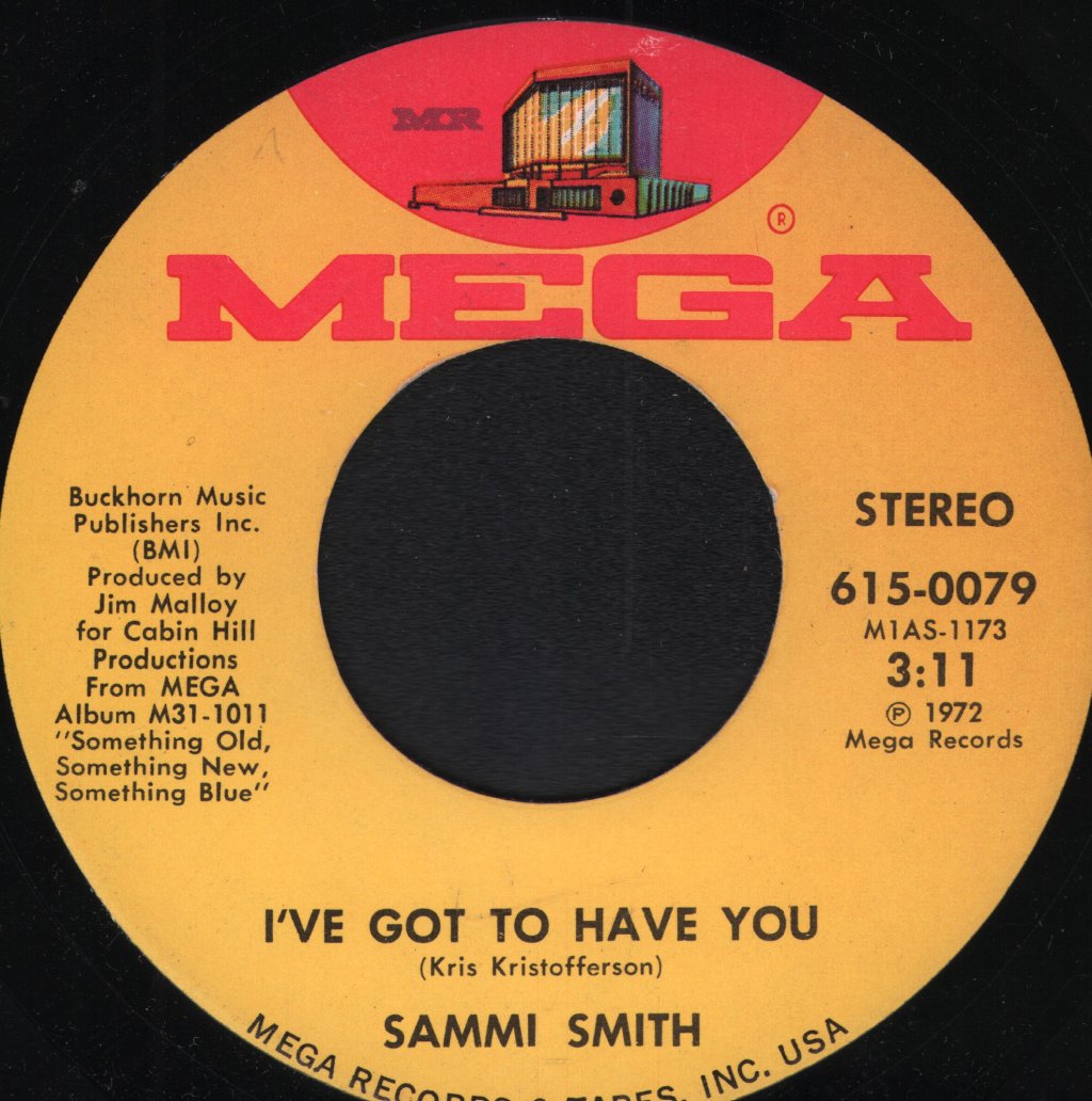 Sammi Smith - I've Got To Have You - 7 Inch