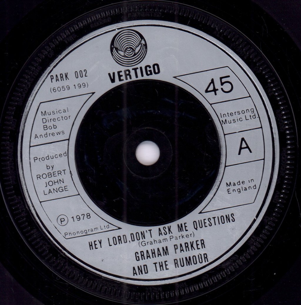 Graham Parker And The Rumour - Hey Lord Don't Ask Me Questions - 7 Inch